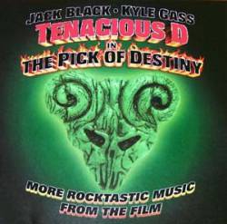 Tenacious D : More Rocktastic Music from the Pick of Destiny